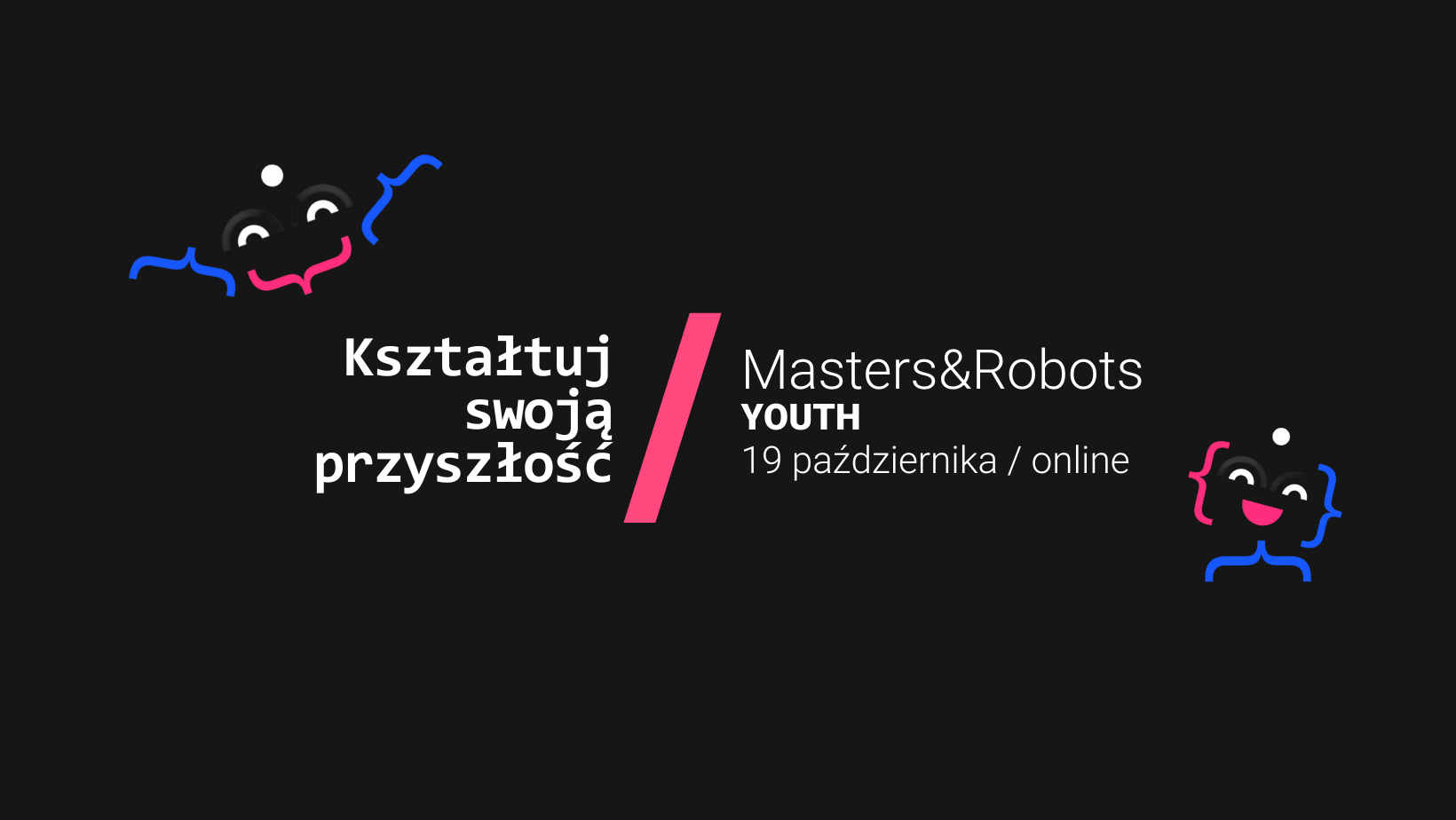 Masters&Robots Youth. Bezpłatna konferencja dla młodzieży