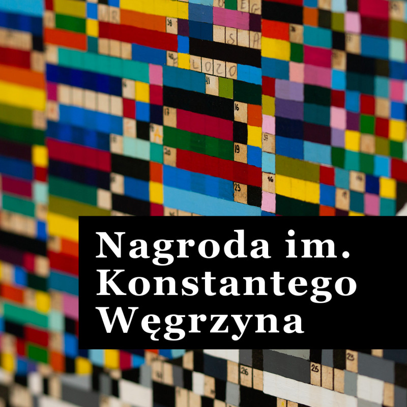 KONKURS: Sztuka Młodych. Nagroda im. Konstantego Węgrzyna