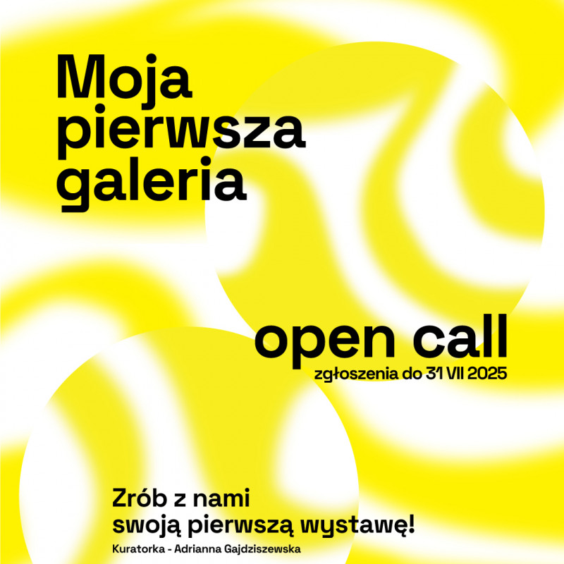 Moja Pierwsza Galeria – open call dla artystów